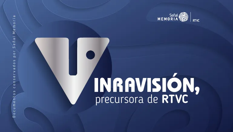 RTVC recupera su nombre histórico: Inravisión